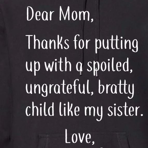 Mom Thanks For Putting Up With My Sister Premium Hoodie