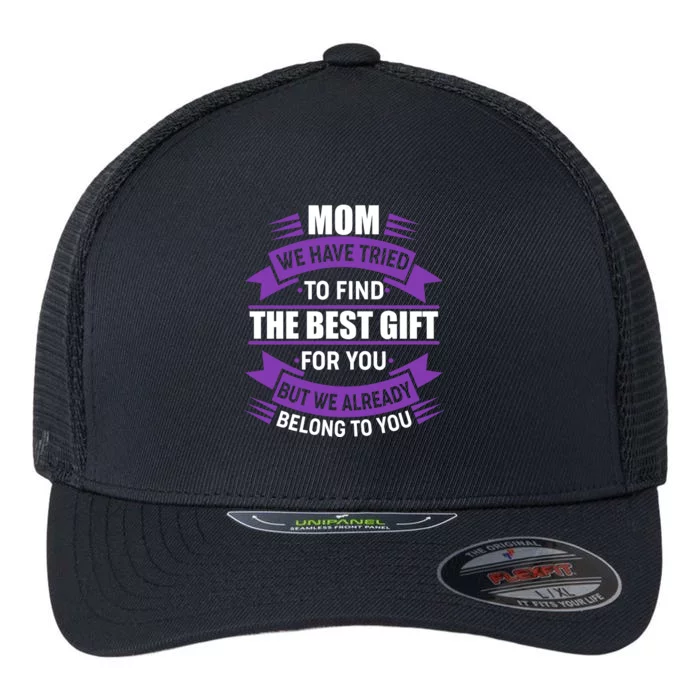 Mom The Best Gift For You Flexfit Unipanel Trucker Cap