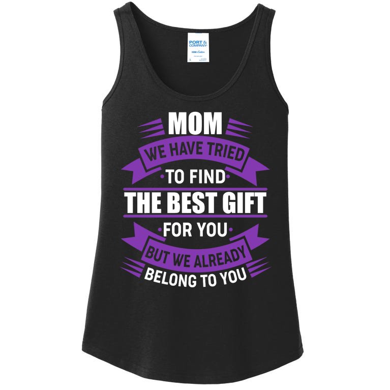 Mom The Best Gift For You Ladies Essential Tank
