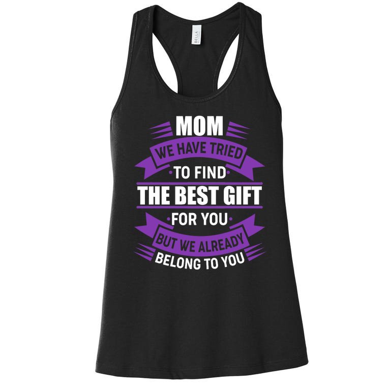 Mom The Best Gift For You Women's Racerback Tank