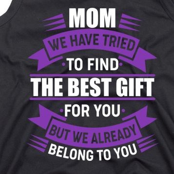 Mom The Best Gift For You Tank Top