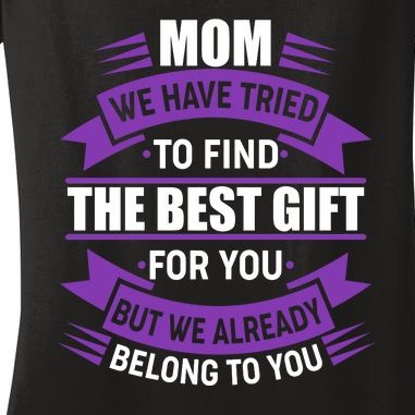 Mom The Best Gift For You Women's V-Neck T-Shirt