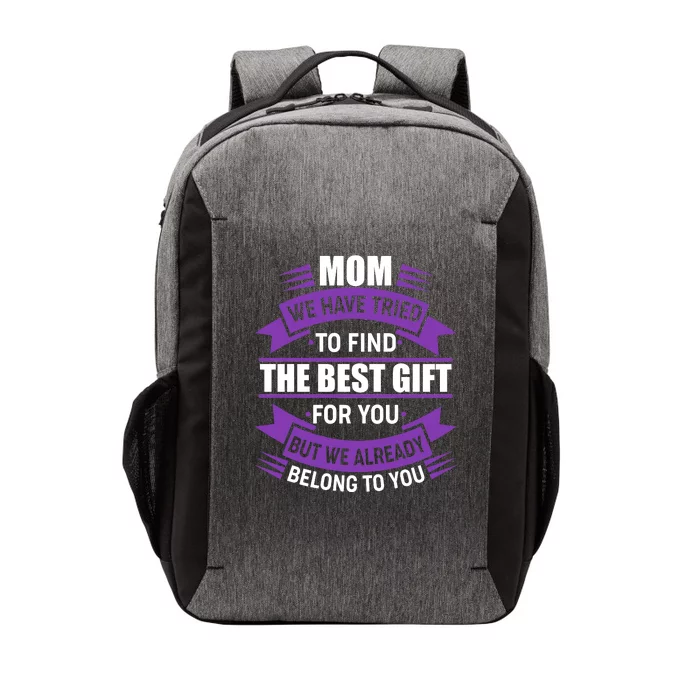 Mom The Best Gift For You Vector Backpack