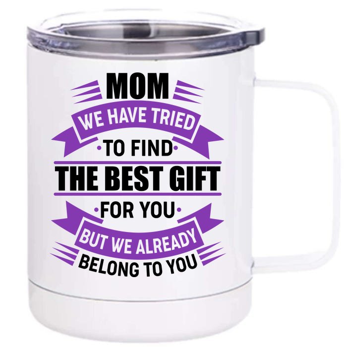 Mom The Best Gift For You Front & Back 12oz Stainless Steel Tumbler Cup