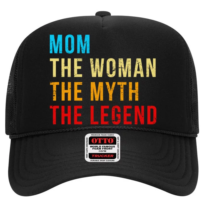 Mom The Woman The Myth The Legend High Crown Mesh Trucker Hat