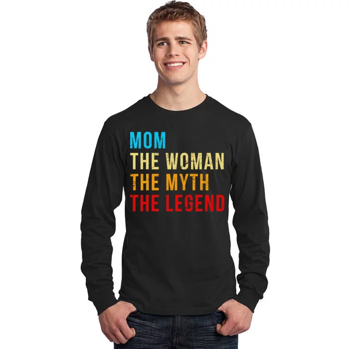 Mom The Woman The Myth The Legend Tall Long Sleeve T-Shirt