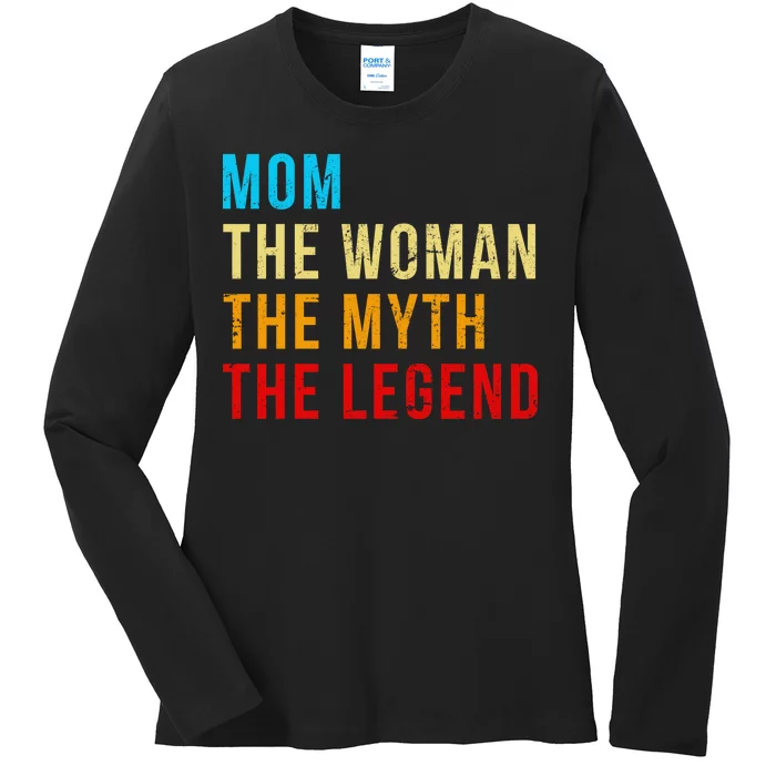 Mom The Woman The Myth The Legend Ladies Long Sleeve Shirt