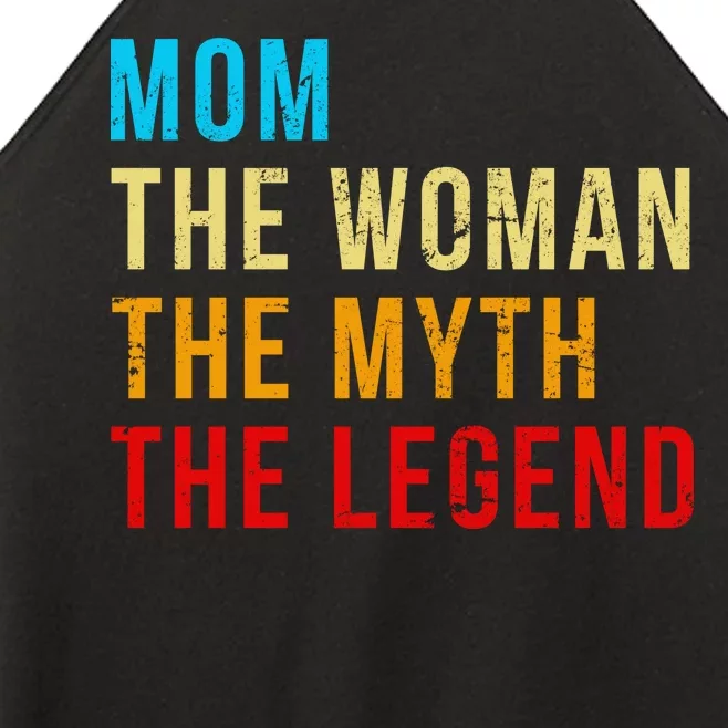 Mom The Woman The Myth The Legend Women’s Perfect Tri Rocker Tank