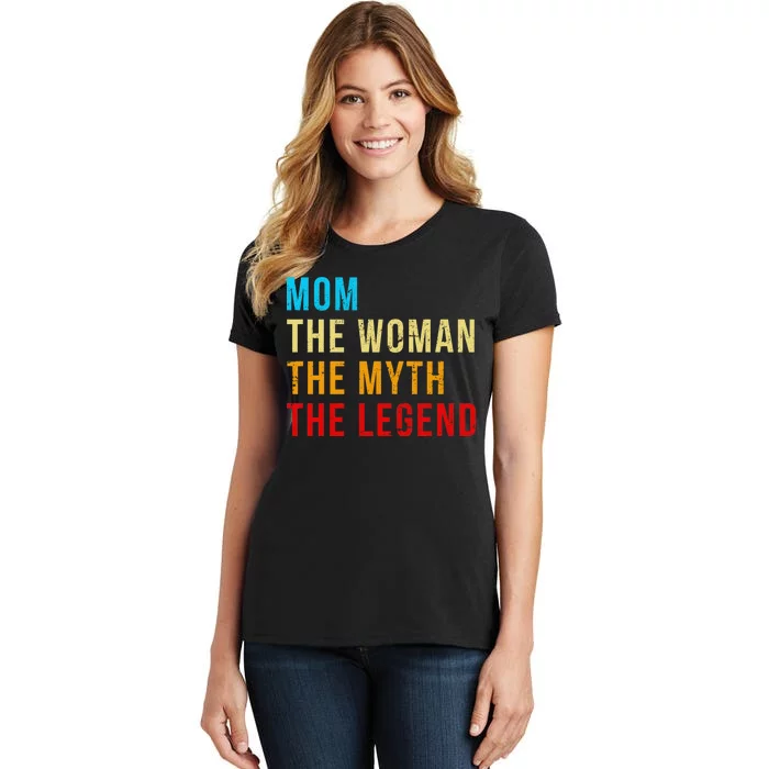 Mom The Woman The Myth The Legend Women's T-Shirt