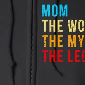 Mom The Woman The Myth The Legend Full Zip Hoodie