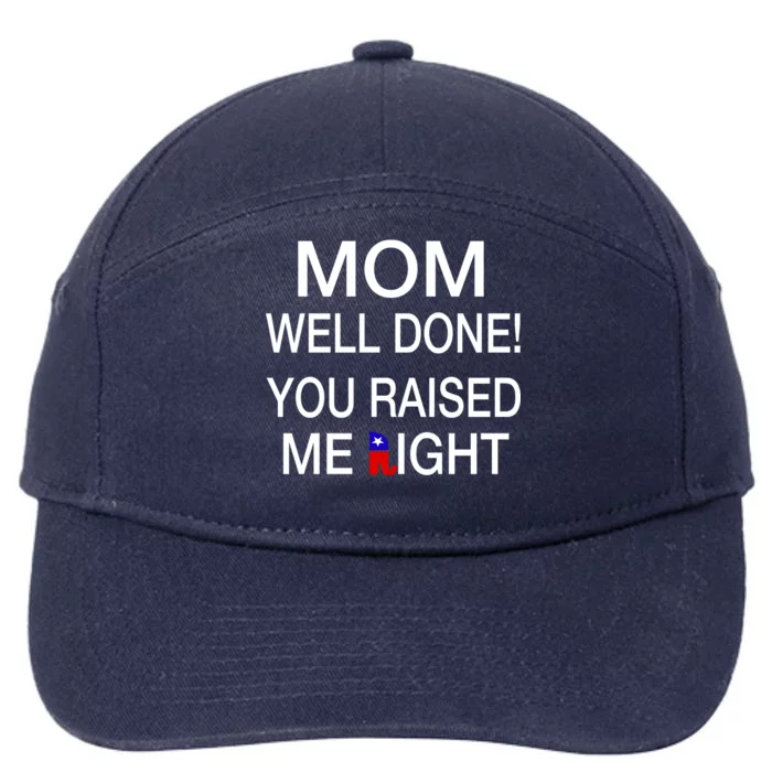 Mom Well Done! You Raised Me Right 7-Panel Snapback Hat