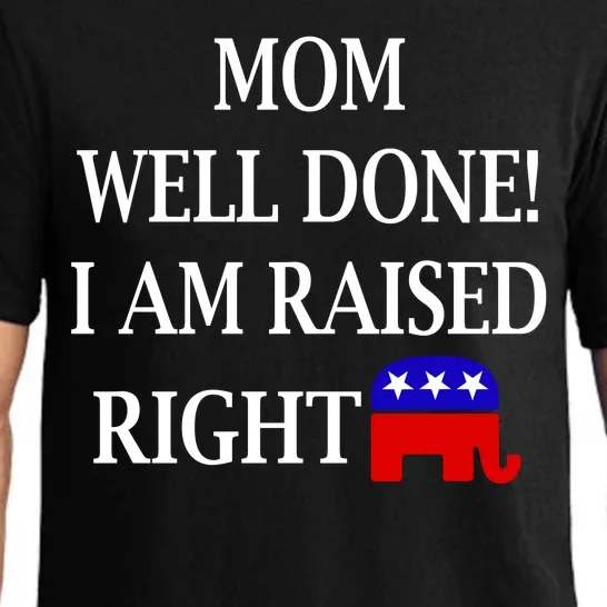 Mom Well Done You Raised Me Right Funny Pro Republican Pajama Set