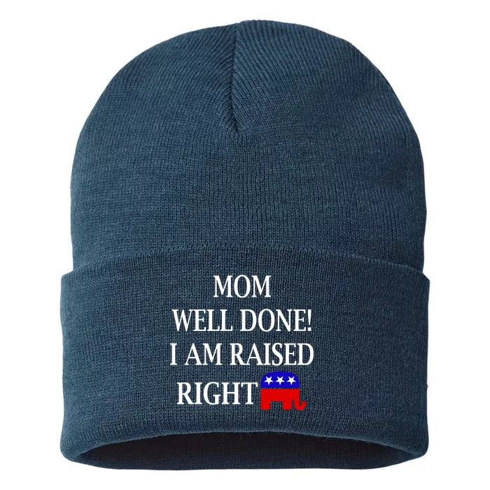 Mom Well Done You Raised Me Right Funny Pro Republican Sustainable Knit Beanie