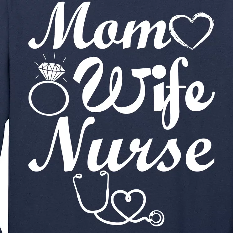 Mom Wife Nurse Tall Long Sleeve T-Shirt