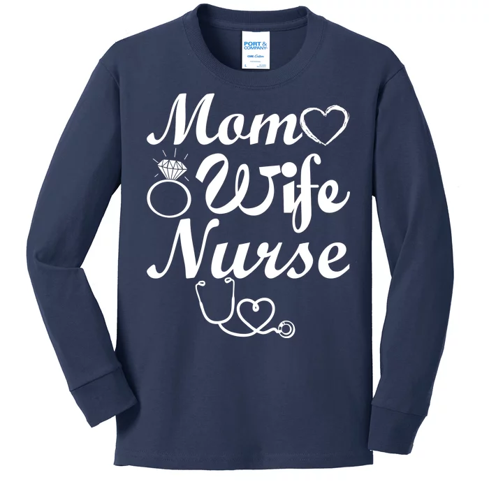 Mom Wife Nurse Kids Long Sleeve Shirt