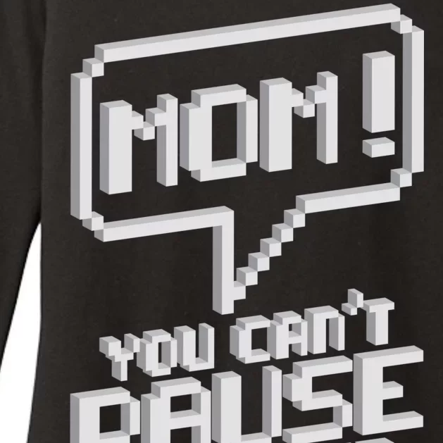 Mom You Can't Pause An Online Game Womens CVC Long Sleeve Shirt