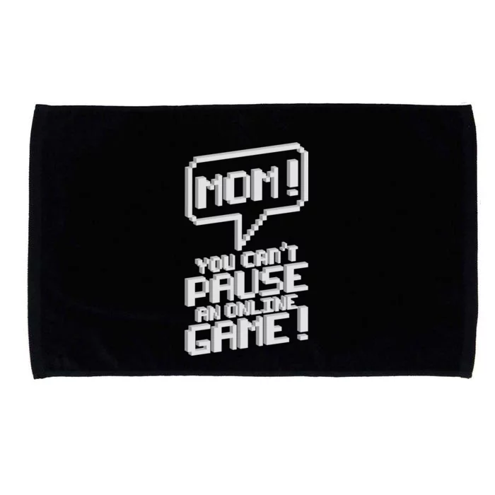 Mom You Can't Pause An Online Game Microfiber Hand Towel