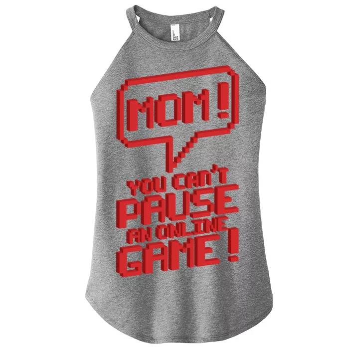 Mom You Can't Pause An Online Game Women’s Perfect Tri Rocker Tank