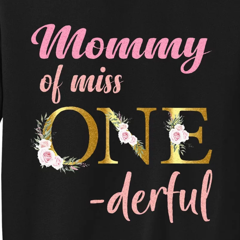 Mommy Of Miss One Derful 1st Birthday Girl 1st Birthday Tall Sweatshirt