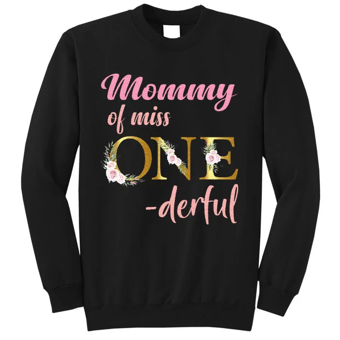 Mommy Of Miss One Derful 1st Birthday Girl 1st Birthday Tall Sweatshirt