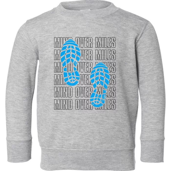 Mind Over Miles, Endurance Running Lover Toddler Sweatshirt