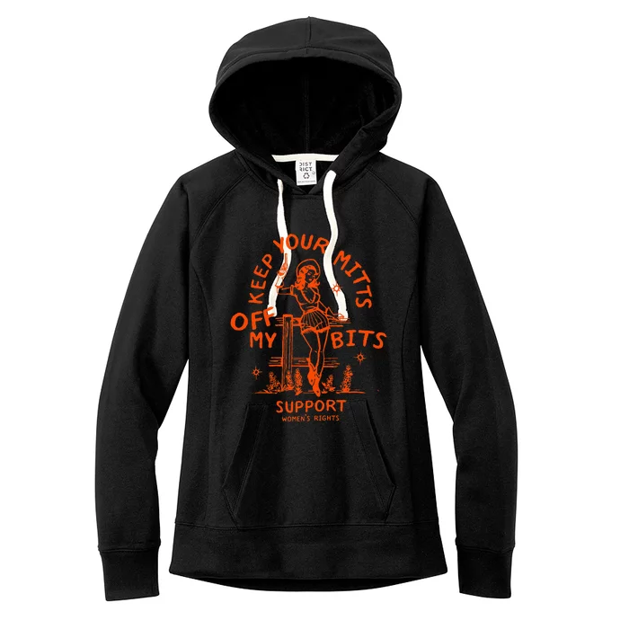 Mitts Off My Body My Choice Badass Feminist Cowgirl Women's Fleece Hoodie