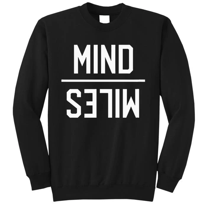 Mind Over Miles Long Distance Runners Trail Running Gift Tall Sweatshirt