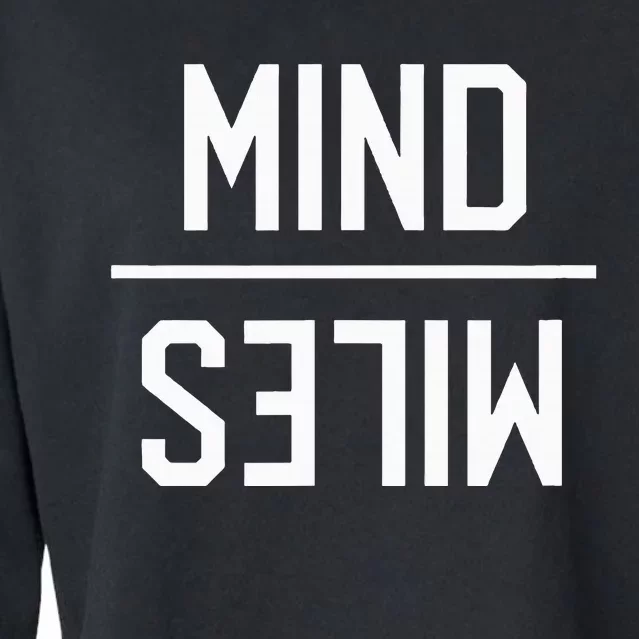 Mind Over Miles Long Distance Runners Trail Running Gift Cropped Pullover Crew