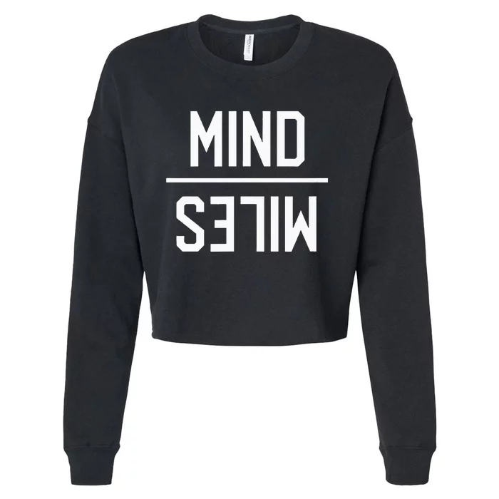 Mind Over Miles Long Distance Runners Trail Running Gift Cropped Pullover Crew