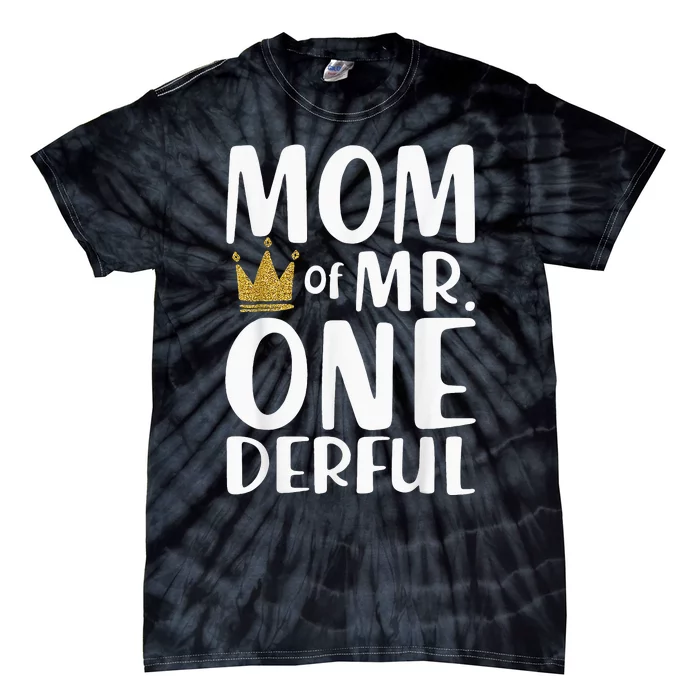 Mom of Mr.Onederful funny Mother's Day Tie-Dye T-Shirt