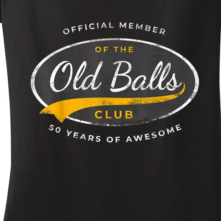 M.e.n.s Official Member Old Balls Club 50 Years Funny 50th Birthday Women's V-Neck T-Shirt