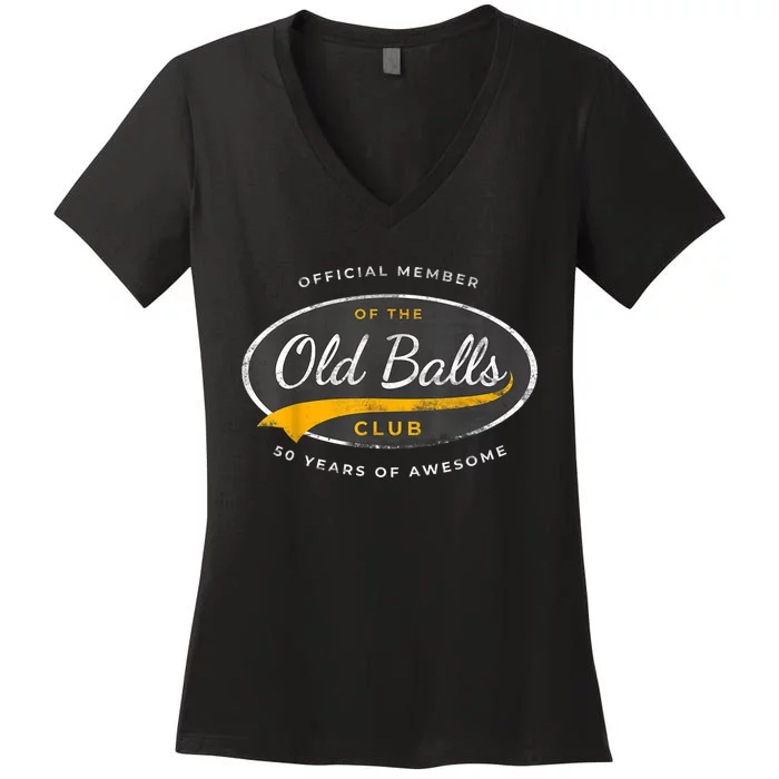 M.e.n.s Official Member Old Balls Club 50 Years Funny 50th Birthday Women's V-Neck T-Shirt