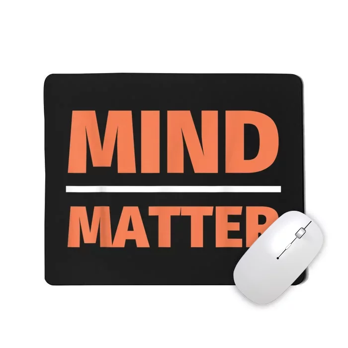 Mind Over Matter Motivational Spiritual Spiritual Quote Mousepad