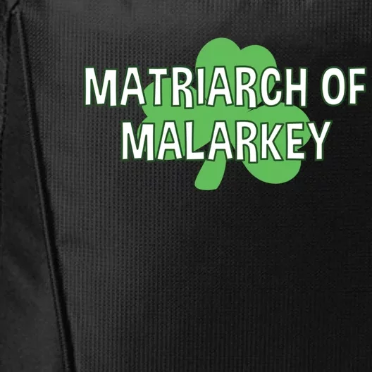 Matriarch Of Malarkey Gift Lucky Green Shamrock Gift Mom Stepmom Cool Gift City Backpack