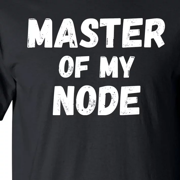 Master Of My Node, Bitcoin, Crypto, Blockchain, HODL Crypto Staking Tall T-Shirt