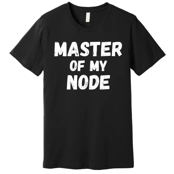 Master Of My Node, Bitcoin, Crypto, Blockchain, HODL Crypto Staking Premium T-Shirt