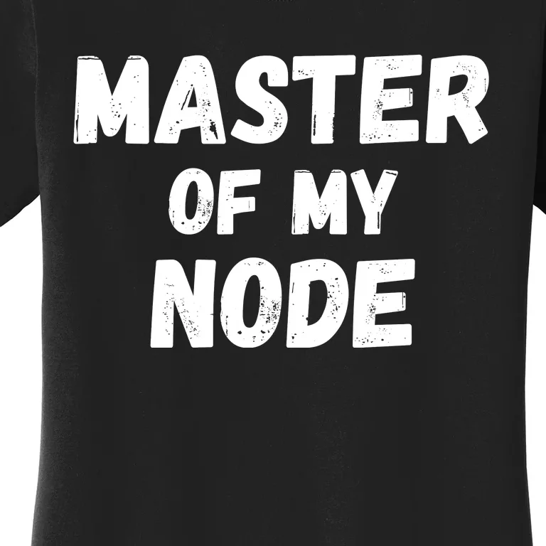 Master Of My Node, Bitcoin, Crypto, Blockchain, HODL Crypto Staking Women's T-Shirt