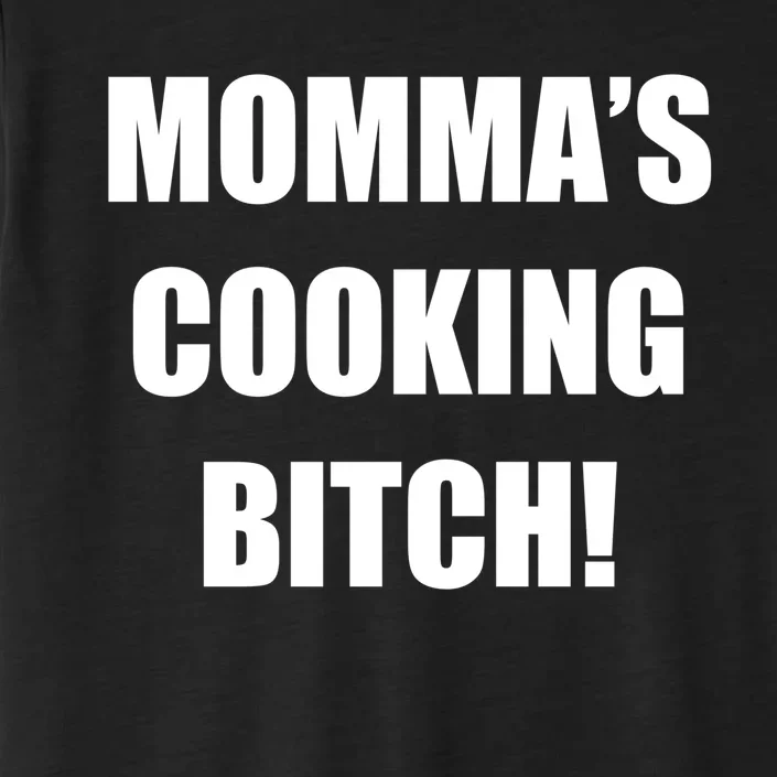 Momma's Cooking Bitch ChromaSoft Performance T-Shirt