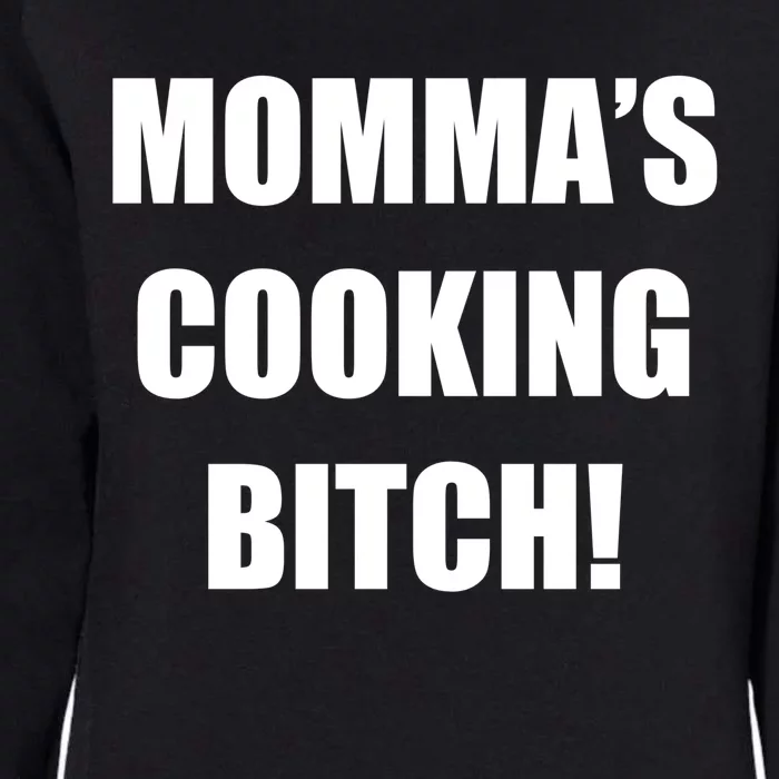 Momma's Cooking Bitch Womens California Wash Sweatshirt