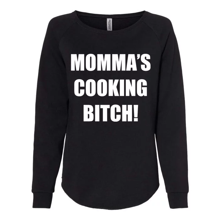 Momma's Cooking Bitch Womens California Wash Sweatshirt