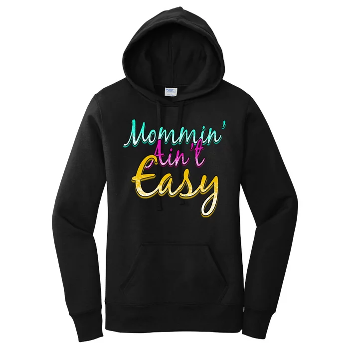 Mommin Ain't Easy Women's Pullover Hoodie