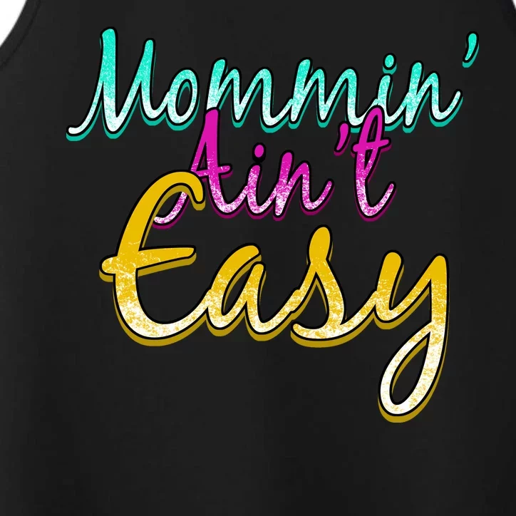 Mommin Ain't Easy Performance Tank