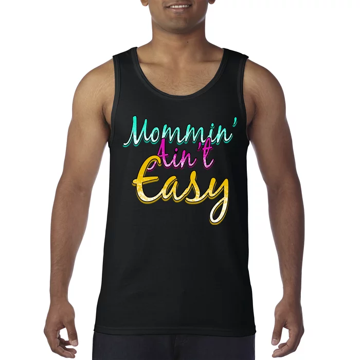 Mommin Ain't Easy Tank Top