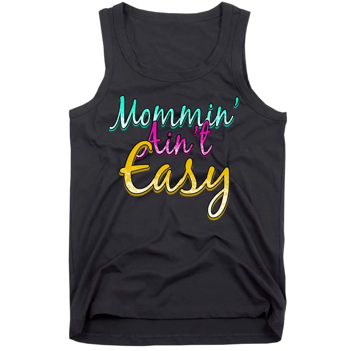 Mommin Ain't Easy Tank Top