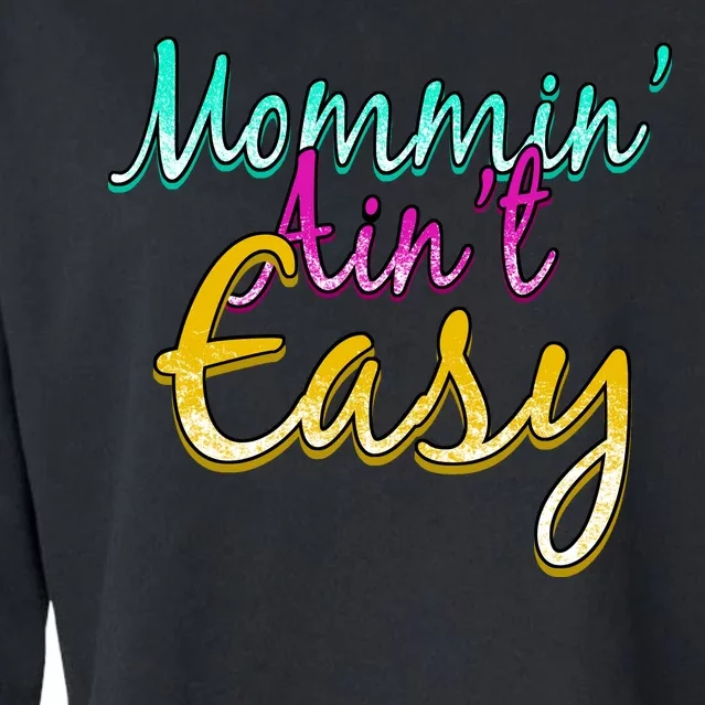 Mommin Ain't Easy Cropped Pullover Crew