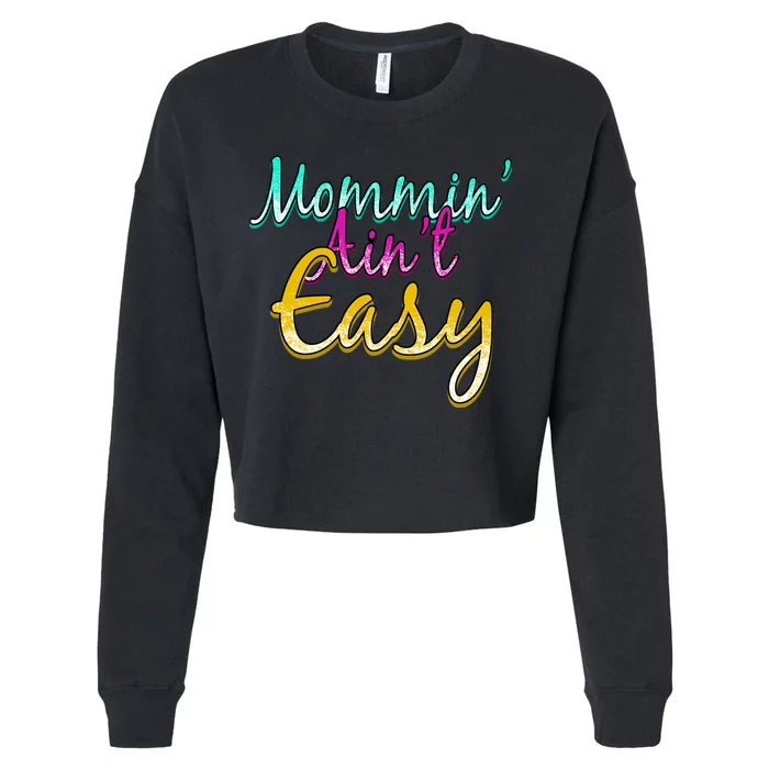 Mommin Ain't Easy Cropped Pullover Crew