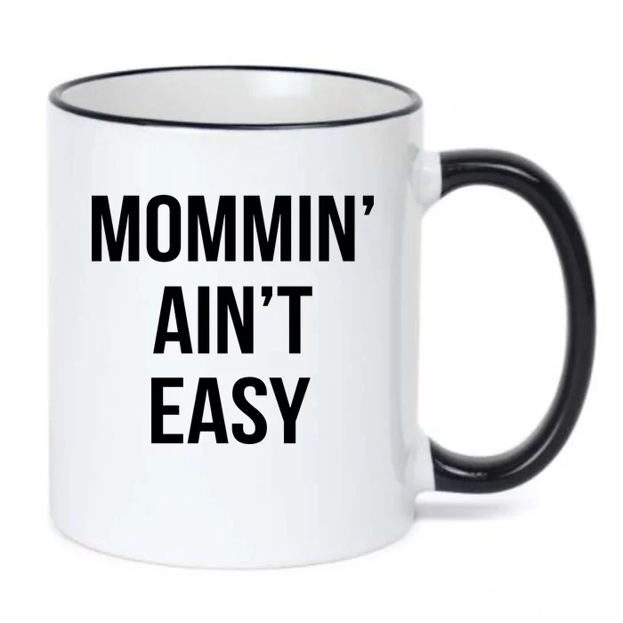 Mommin' Ain't Easy Bold Text Black Color Changing Mug