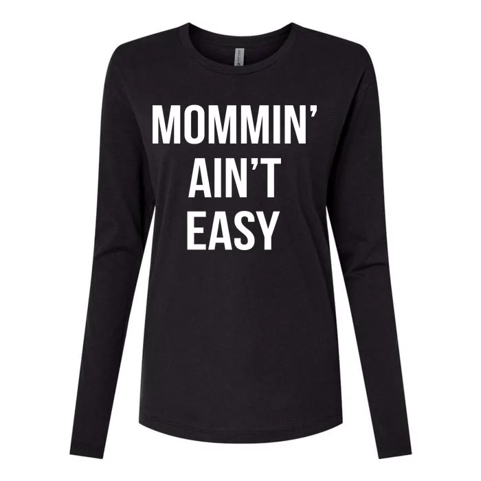 Mommin' Ain't Easy Bold Text Womens Cotton Relaxed Long Sleeve T-Shirt