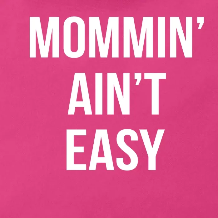 Mommin' Ain't Easy Bold Text Zip Tote Bag