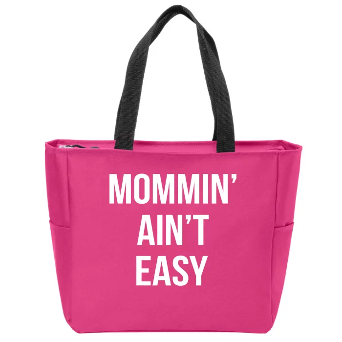 Mommin' Ain't Easy Bold Text Zip Tote Bag